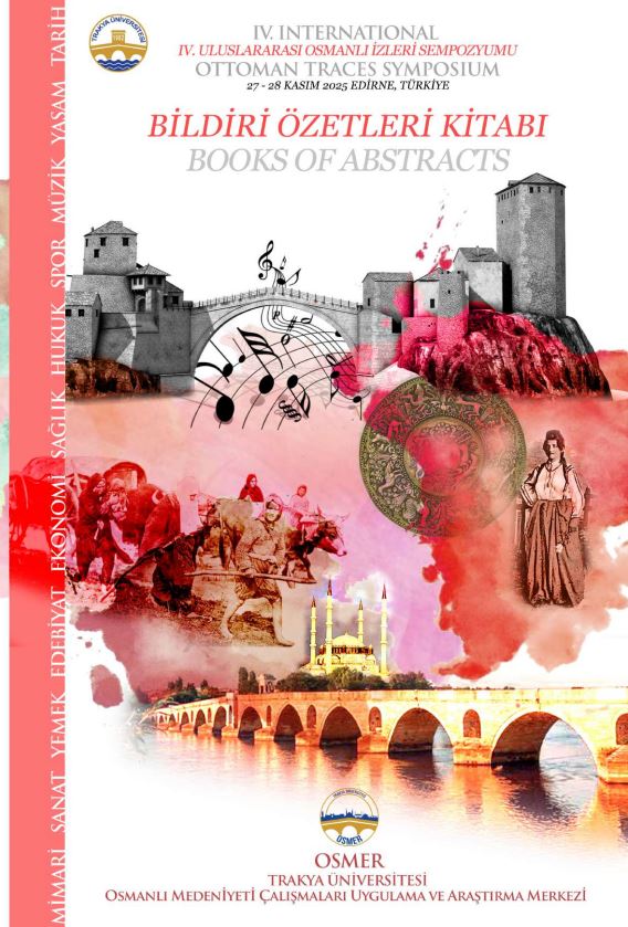 IV. Uluslararası Osmanlı İzleri Sempozyumu Bildiri Özetler Kitabı 